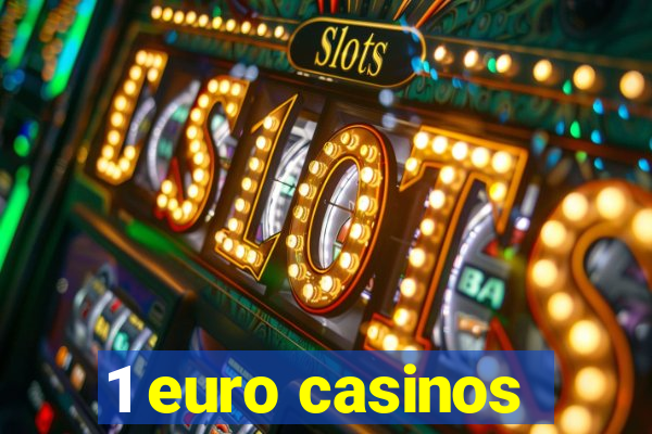 1 euro casinos