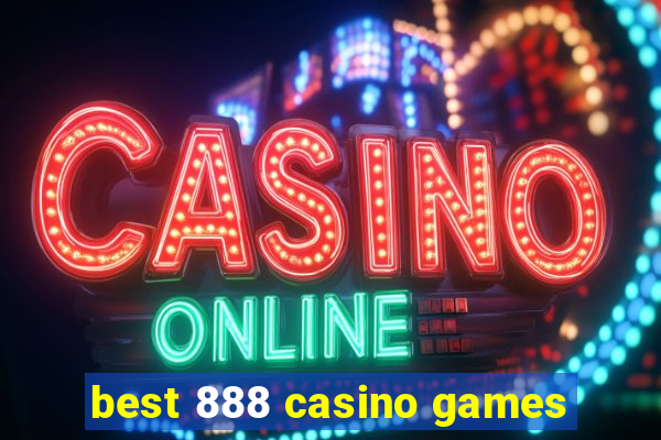 best 888 casino games