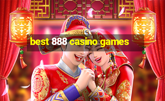 best 888 casino games