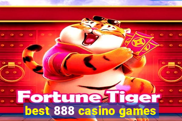 best 888 casino games