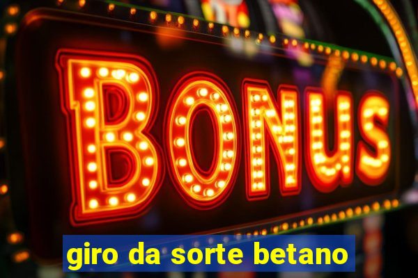 giro da sorte betano