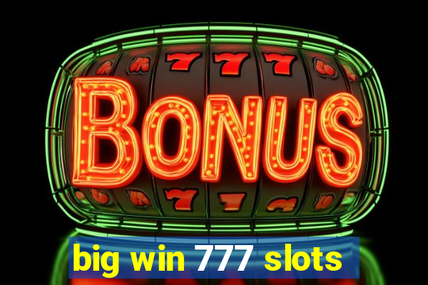 big win 777 slots