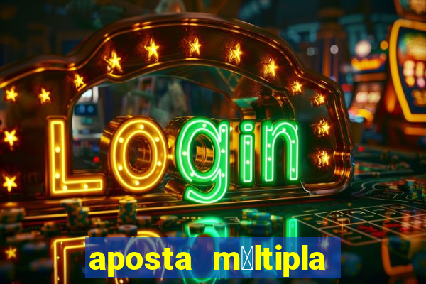 aposta m煤ltipla bet365 tem que acertar tudo