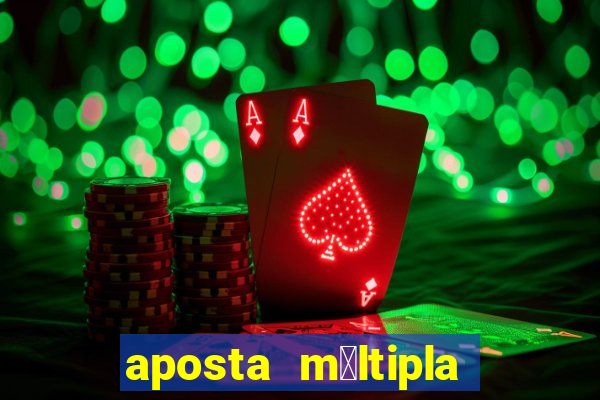 aposta m煤ltipla bet365 tem que acertar tudo