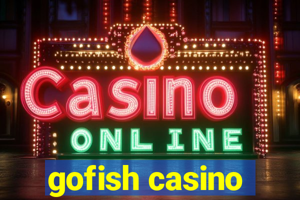 gofish casino