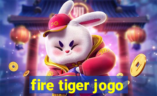 fire tiger jogo