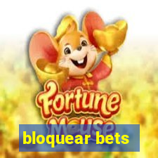 bloquear bets