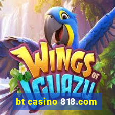 bt casino 818.com