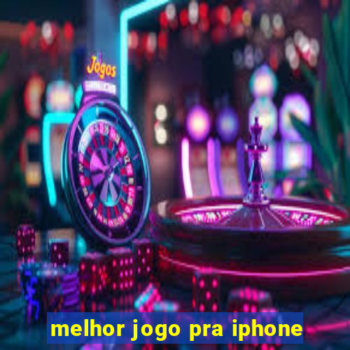 melhor jogo pra iphone