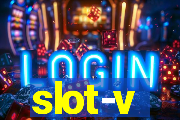 slot-v