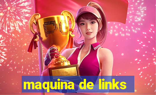 maquina de links