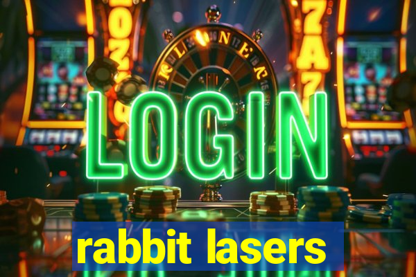 rabbit lasers