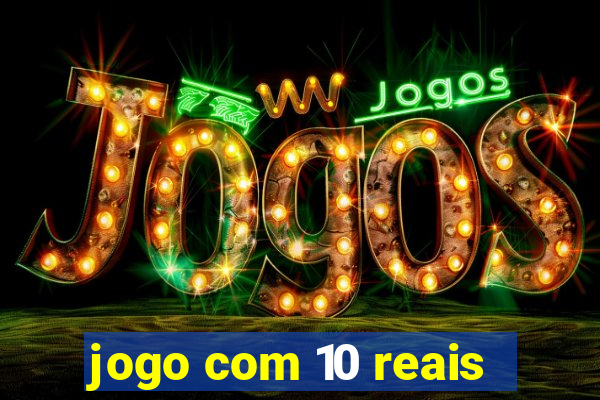 jogo com 10 reais