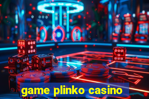 game plinko casino