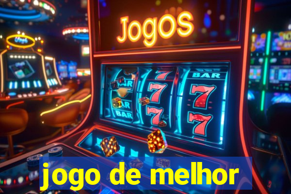 jogo de melhor