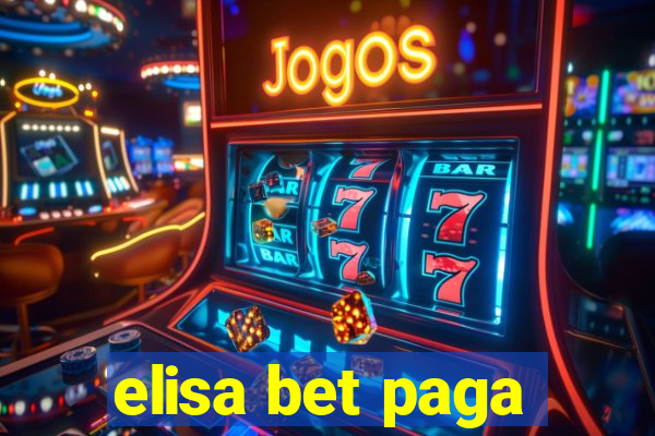 elisa bet paga