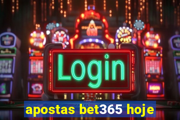 apostas bet365 hoje