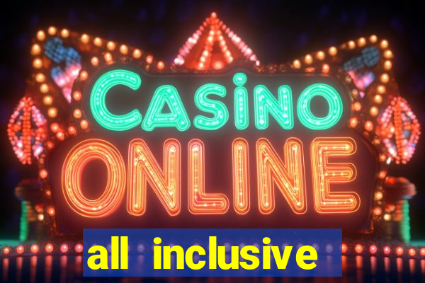 all inclusive resorts casino