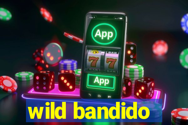 wild bandido