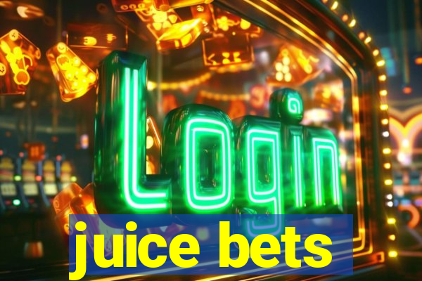 juice bets