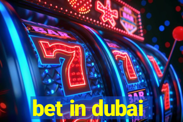 bet in dubai