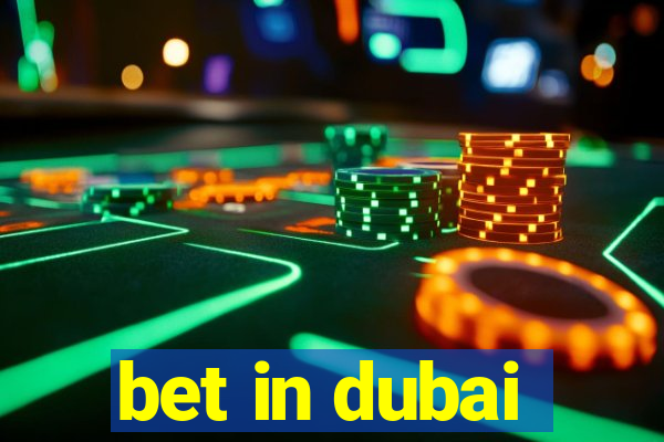 bet in dubai