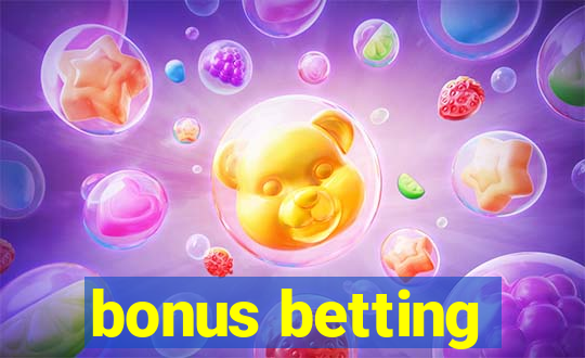 bonus betting