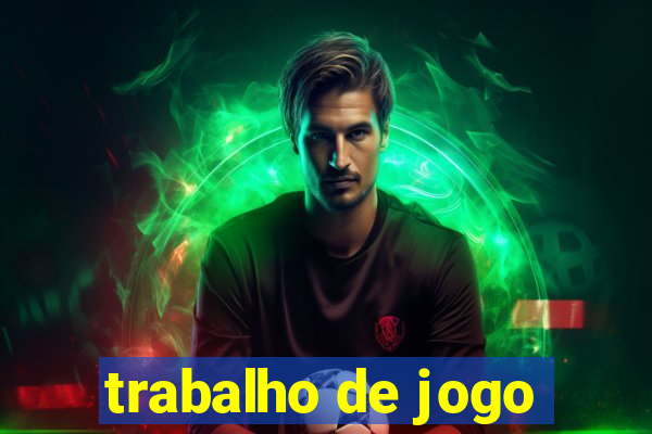 trabalho de jogo