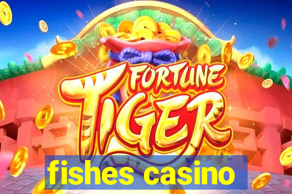 fishes casino