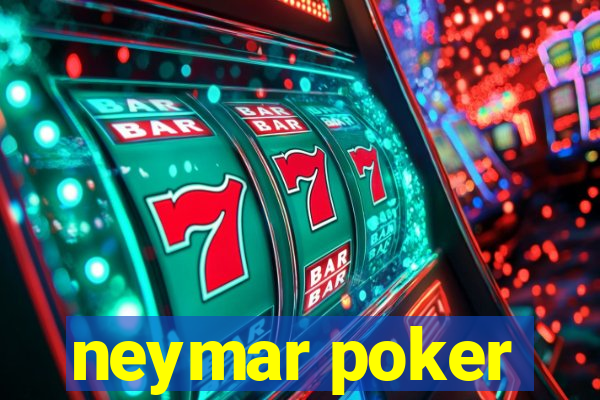 neymar poker