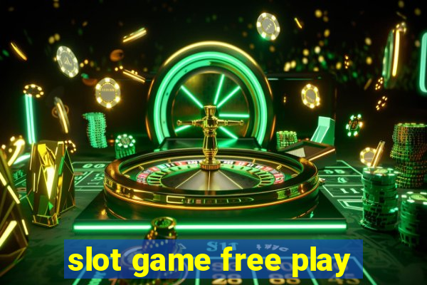 slot game free play