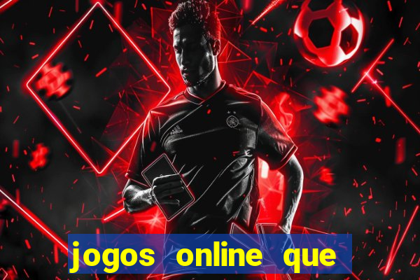 jogos online que paga dinheiro