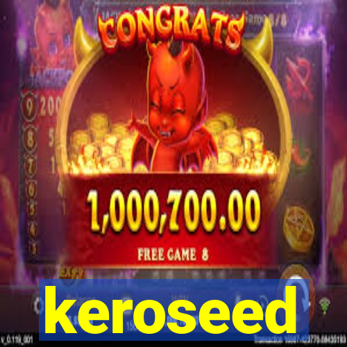 keroseed