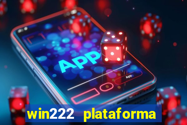 win222 plataforma de jogos