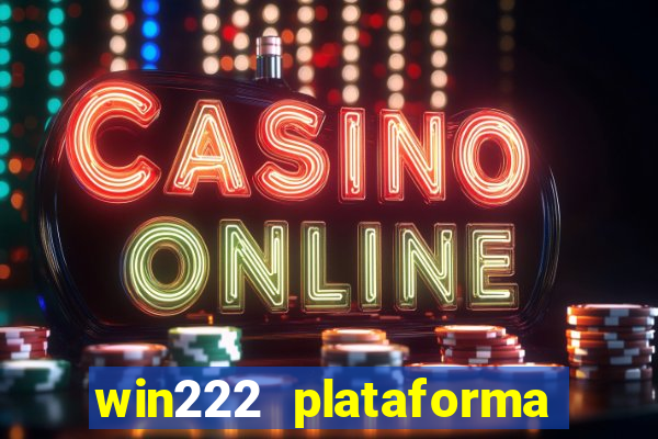 win222 plataforma de jogos