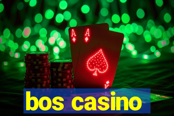 bos casino