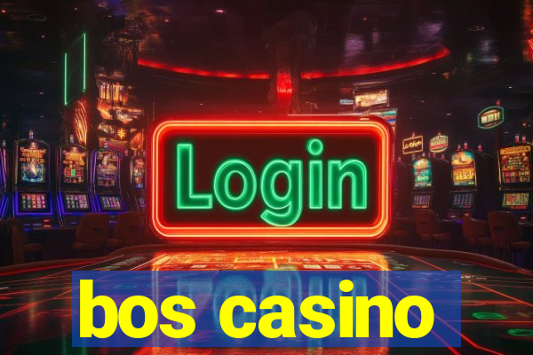 bos casino