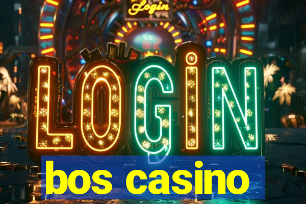 bos casino