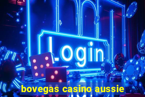 bovegas casino aussie