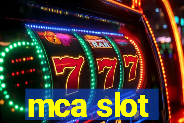 mca slot