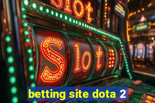 betting site dota 2