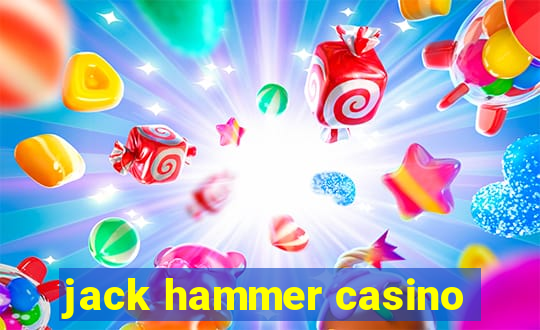 jack hammer casino