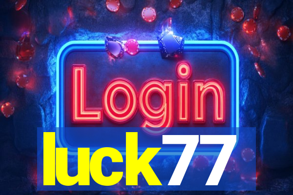 luck77