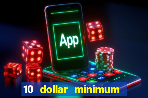 10 dollar minimum deposit casino canada