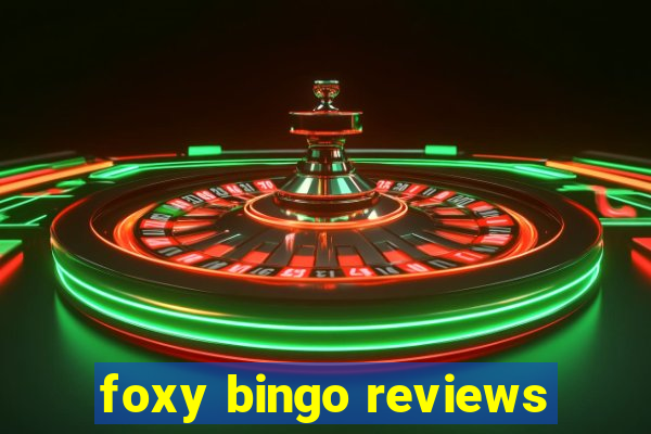 foxy bingo reviews