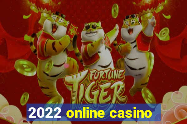 2022 online casino