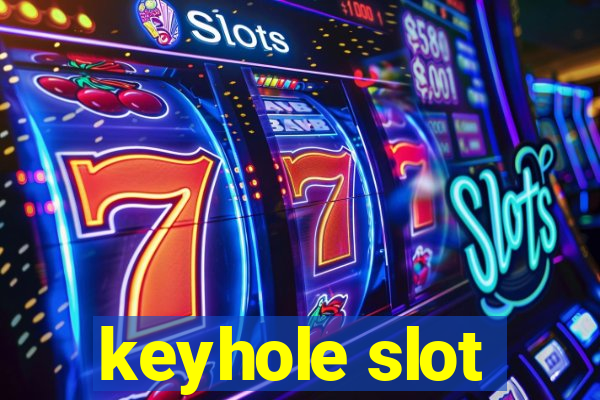 keyhole slot