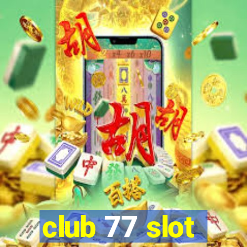 club 77 slot