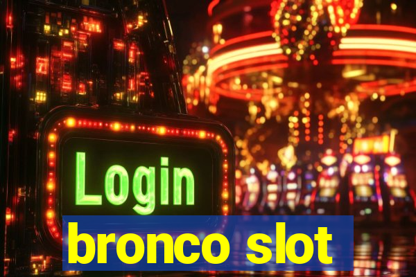 bronco slot