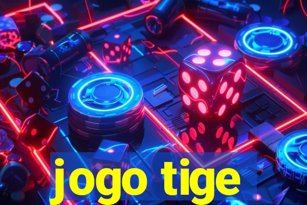 jogo tige